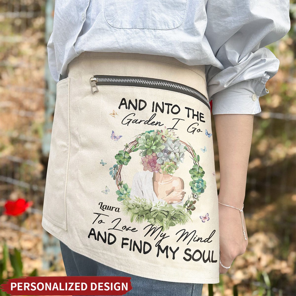 Into The Garden I Go To Lose My Mind And Find My Soul - Personalized Apron